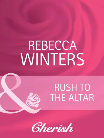 Обложка книги Rush to the Altar, Rebecca Winters