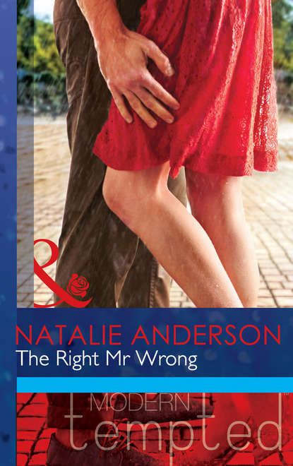 Natalie Anderson — The Right Mr Wrong