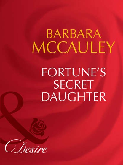 Barbara McCauley — Fortune's Secret Daughter