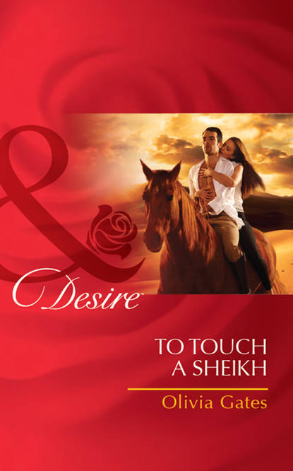Olivia Gates — To Touch a Sheikh