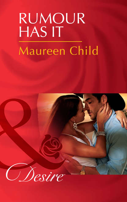 Maureen Child — Rumour Has It