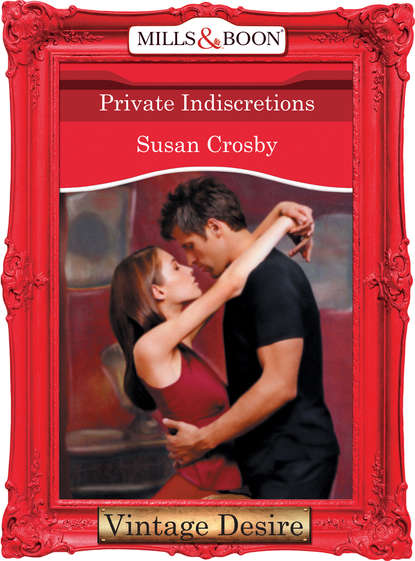 Susan Crosby - Private Indiscretions
