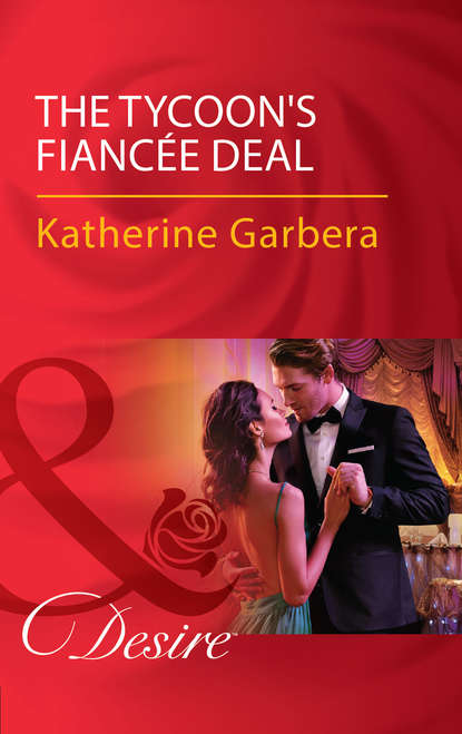 Katherine Garbera - The Tycoon's Fiancée Deal