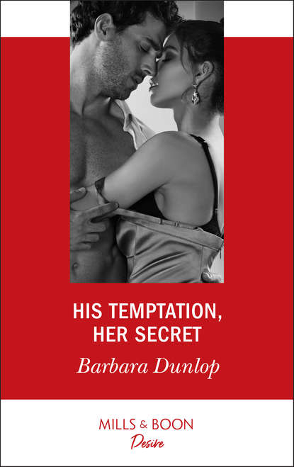 Barbara Dunlop — His Temptation, Her Secret