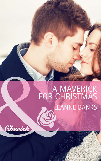 Leanne Banks — A Maverick for Christmas