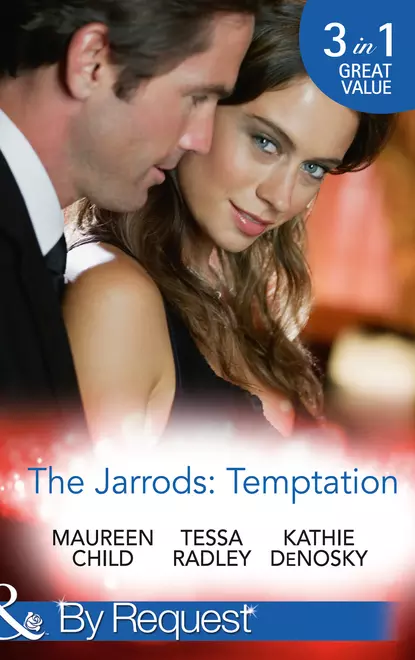 Обложка книги The Jarrods: Temptation: Claiming Her Billion-Dollar Birthright / Falling For His Proper Mistress / Expecting the Rancher's Heir, Тесса Рэдли