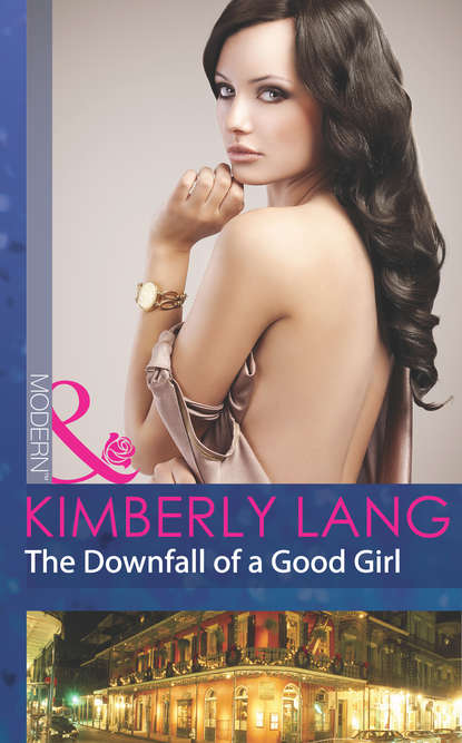 Kimberly Lang — The Downfall of a Good Girl
