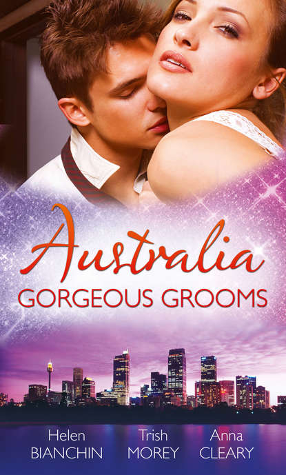 HELEN  BIANCHIN - Australia: Gorgeous Grooms: The Andreou Marriage Arrangement / His Prisoner in Paradise / Wedding Night with a Stranger
