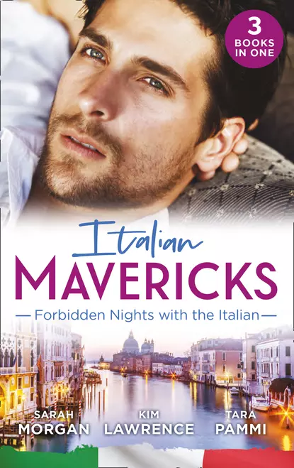 Обложка книги Italian Mavericks: Forbidden Nights With The Italian: The Forbidden Ferrara / Surrendering to the Italian's Command / The Unwanted Conti Bride, Ким Лоренс