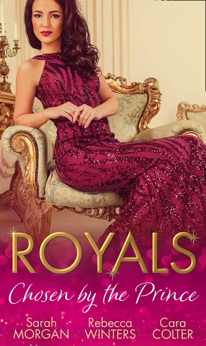 Обложка книги Royals: Chosen By The Prince: The Prince's Waitress Wife / Becoming the Prince's Wife / To Dance with a Prince, Rebecca Winters