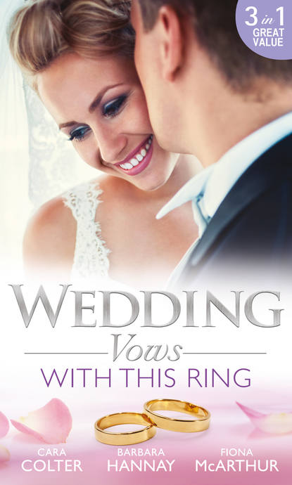Cara  Colter - Wedding Vows: With This Ring: Rescued in a Wedding Dress / Bridesmaid Says, 'I Do!' / The Doctor's Surprise Bride