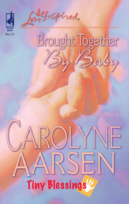 Carolyne  Aarsen - Brought Together by Baby