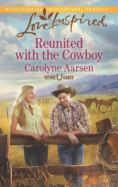 Carolyne  Aarsen - Reunited with the Cowboy