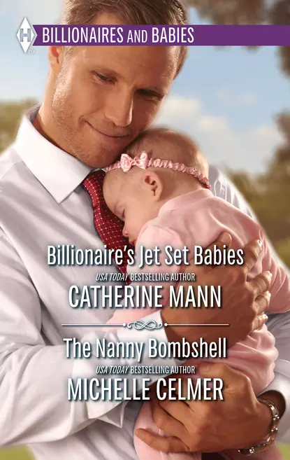 Обложка книги Billionaire's Jet Set Babies & The Nanny Bombshell: Billionaire's Jet Set Babies / The Nanny Bombshell, Michelle  Celmer