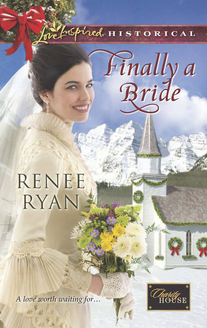 Renee  Ryan - Finally a Bride