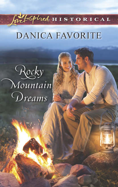 Rocky Mountain Dreams (Danica  Favorite). 