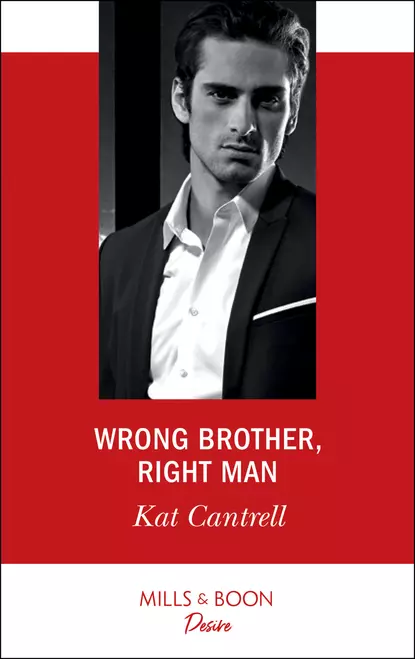 Обложка книги Wrong Brother, Right Man, Kat Cantrell