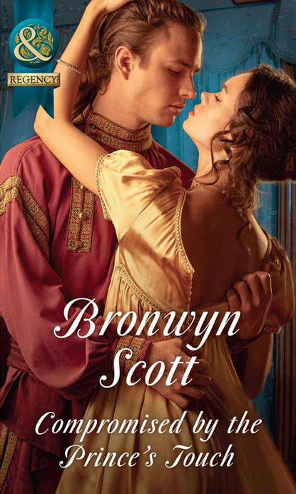 Bronwyn Scott — Compromised By The Prince’s Touch