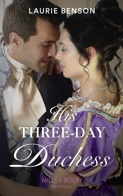 His Three-Day Duchess (Laurie Benson). 