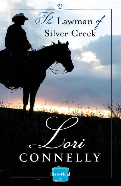 Lori  Connelly - The Lawman of Silver Creek: