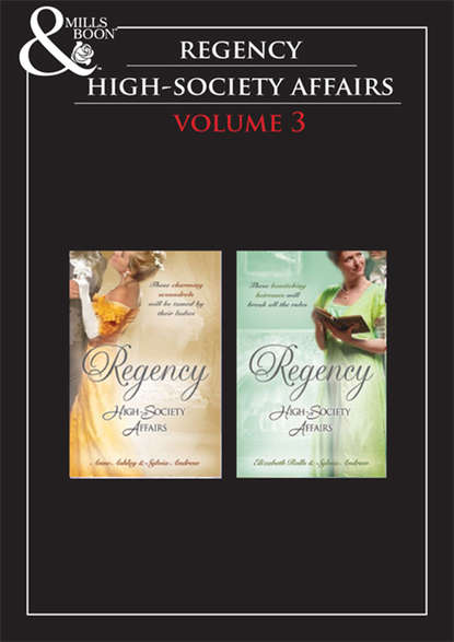 Elizabeth Rolls — Regency High Society Vol 3: Beloved Virago / Lord Trenchard's Choice / The Unruly Chaperon / Colonel Ancroft's Love