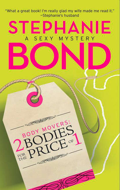 Stephanie  Bond - Body Movers: 2 Bodies for the Price of 1