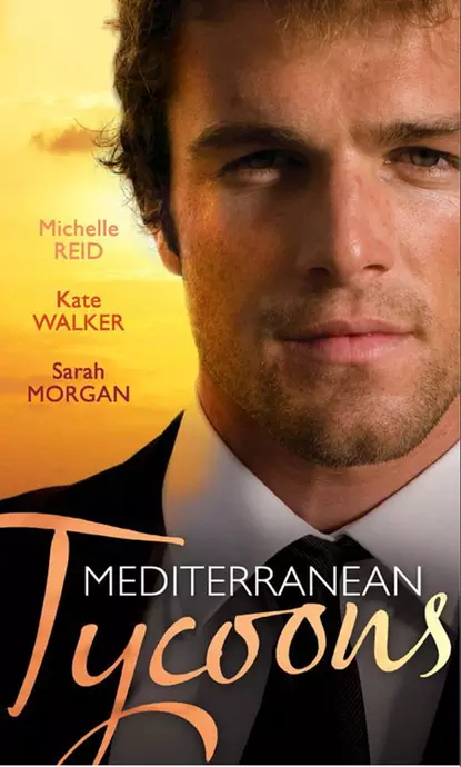 Обложка книги Mediterranean Tycoons: The De Santis Marriage / The Greek Tycoon's Unwilling Wife / The Sicilian's Virgin Bride, Michelle Reid