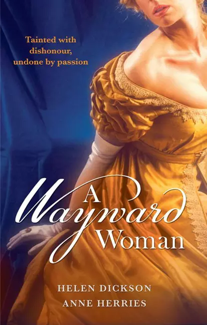 Обложка книги A Wayward Woman: Diamonds, Deception and the Debutante / Fugitive Countess, Хелен Диксон