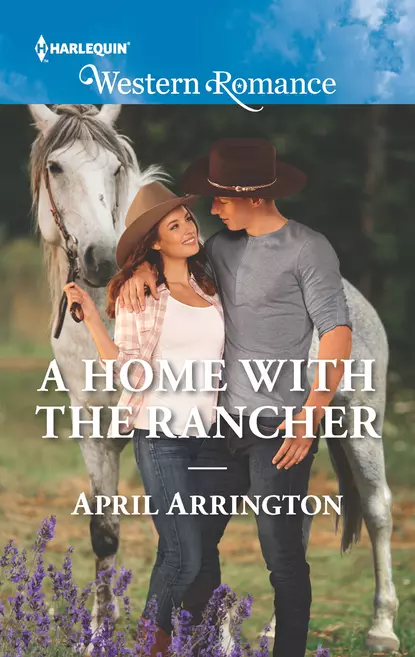 Обложка книги A Home With The Rancher, April  Arrington