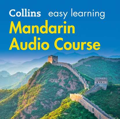 Ксюша Ангел - Easy Learning Mandarin Chinese Audio Course: Language Learning the easy way with Collins (Collins Easy Learning Audio Course)