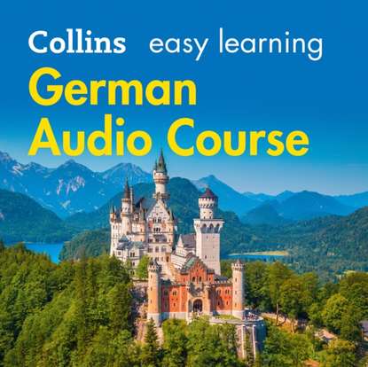 Ксюша Ангел - Easy Learning German Audio Course: Language Learning the easy way with Collins (Collins Easy Learning Audio Course)