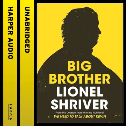 Lionel Shriver - Big Brother