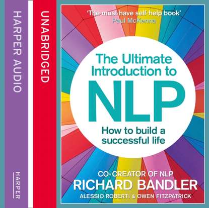 Ultimate Introduction To NLP (Richard  Bandler). 