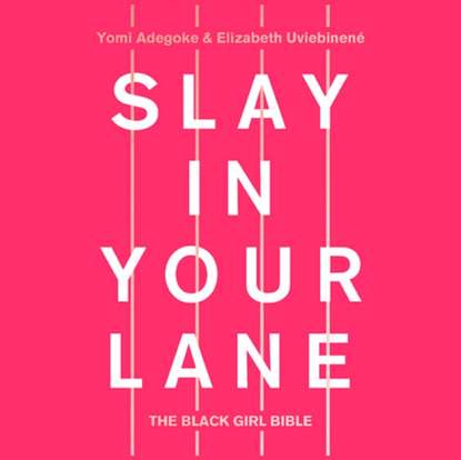 Yomi Adegoke - Slay In Your Lane