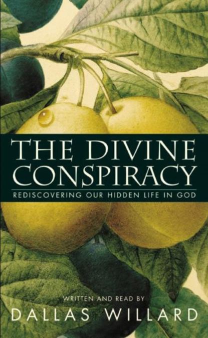 Dallas Willard — Divine Conspiracy