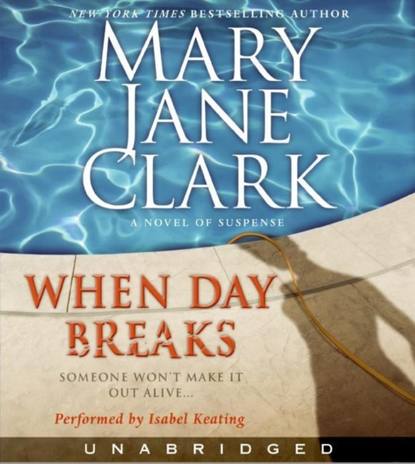 Mary Jane Clark - When Day Breaks