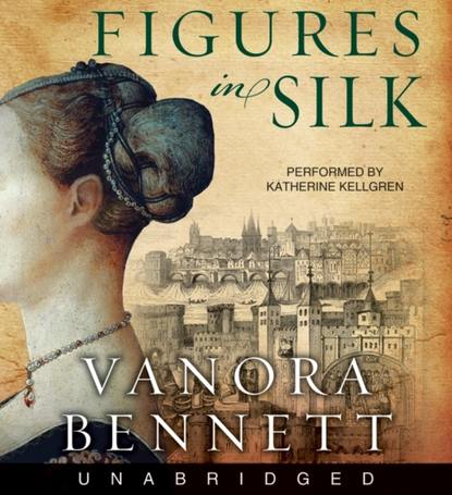 Vanora  Bennett - Figures in Silk