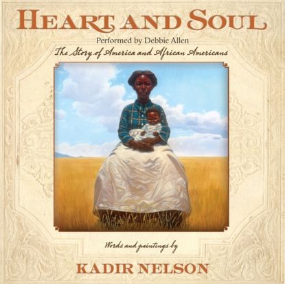 Kadir Nelson — Heart and Soul