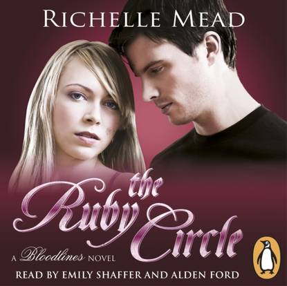 Richelle Mead — Bloodlines: The Ruby Circle (book 6)