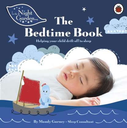 Mandy Gurney — In the Night Garden: The Bedtime Book