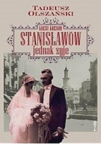 

Kresy kresów Stanisławów jednak żyje
