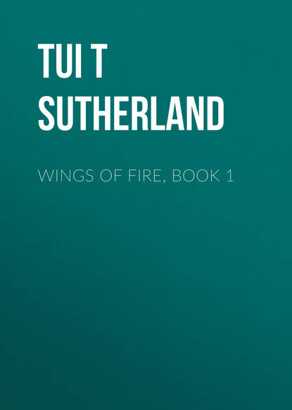 Tui T Sutherland — Wings of Fire, Book 1