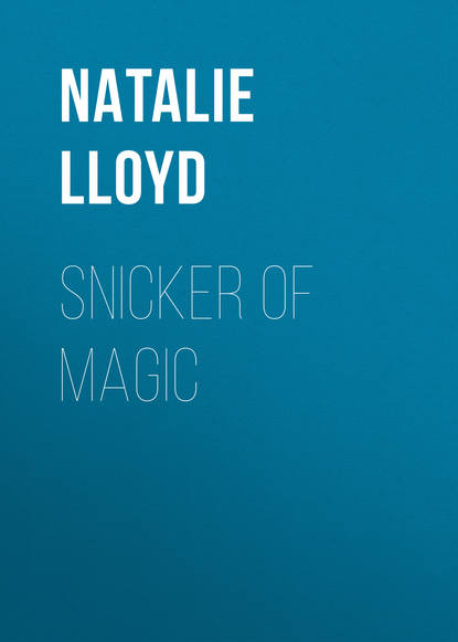 Natalie Lloyd — Snicker of Magic