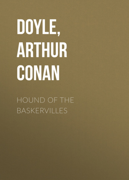 Arthur Conan Doyle — Hound of the Baskervilles