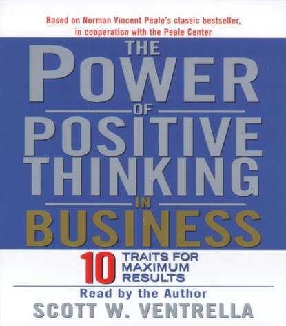 Scott W. Ventrella — Power Of Positive Thinking in Business