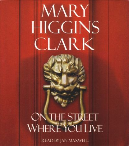 Mary Higgins Clark - On the Street Where You Live