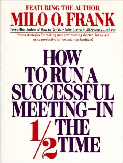 

How to Run A Successful Meeting In 1/2 the Time