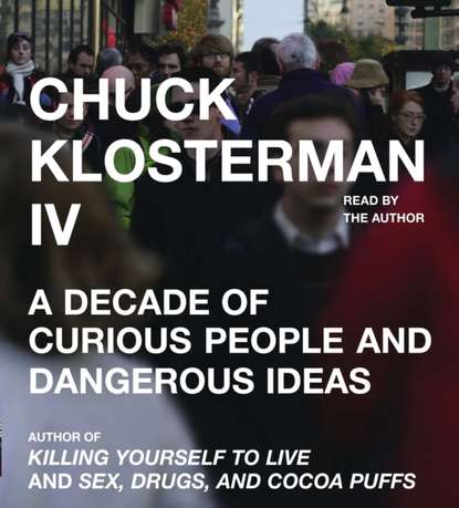 Ксюша Ангел - Chuck Klosterman IV