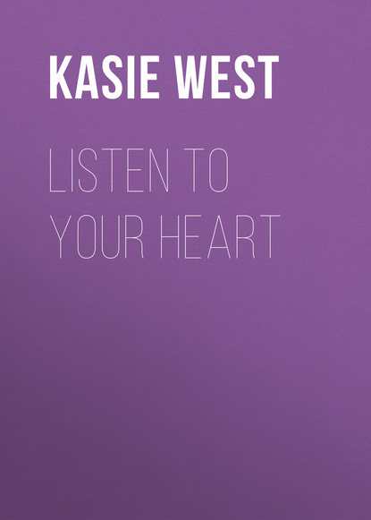 Kasie West — Listen to Your Heart