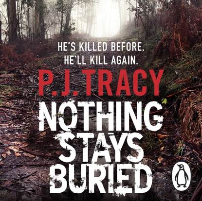 P. J. Tracy — Nothing Stays Buried